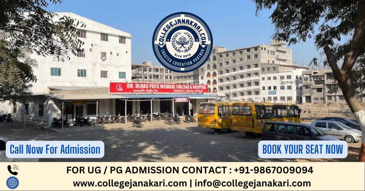 Dr. Ulhas Patil Medical College Jalgaon : Admission 2025-26, Courses Offered, Fees Structure, Seat Matrix, Cutoff, Counselling, Contact Number